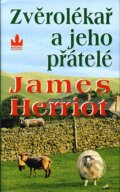 Kniha: Zvěrolékař a jeho přátelé (James Herriot). Baronet, 2008 Kniha: Zvěrolékař a jeho přátelé (James Herriot). Baronet, 2008