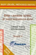 Kniha: Dna - nemoc králů (Lubomír Kužela a Věra Stejskalová). Forsapi, 2007 Kniha: Dna - nemoc králů (Lubomír Kužela a Věra Stejskalová). Forsapi, 2007