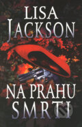 Kniha: Na prahu smrti (Lisa Jackson). Domino, 2008 Kniha: Na prahu smrti (Lisa Jackson). Domino, 2008