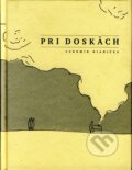 Kniha: Pri doskách (Ľubomír Kianička). Knižné centrum, 2008 Kniha: Pri doskách (Ľubomír Kianička). Knižné centrum, 2008