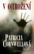 V ohrožení - Patricia Cornwell, Knižní klub, 2008