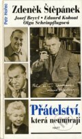 Kniha: Přátelství, která neumírají (Zdeněk Štěpánek). Hart, 2001 Kniha: Přátelství, která neumírají (Zdeněk Štěpánek). Hart, 2001