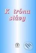 Kniha: K trónu slávy (Ján Midriak a kolektív). Tranoscius Kniha: K trónu slávy (Ján Midriak a kolektív). Tranoscius