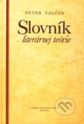 Kniha: Slovník literárnej teórie (Peter Valček). Slovenské literárne centrum, 2006 Kniha: Slovník literárnej teórie (Peter Valček). Slovenské literárne centrum, 2006