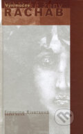 Kniha: Rachab (Francine Rivers). Dobrá kniha, 2005 Kniha: Rachab (Francine Rivers). Dobrá kniha, 2005