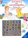 Kniha: Ottova prvá encyklopédia (Ottovo nakladateľstvo). Ottovo nakladateľstvo, 2008 Kniha: Ottova prvá encyklopédia (Ottovo nakladateľstvo). Ottovo nakladateľstvo, 2008