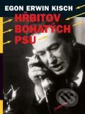 Kniha: Hřbitov bohatých psů (Egon Erwin Kisch). Labyrint, 2008 Kniha: Hřbitov bohatých psů (Egon Erwin Kisch). Labyrint, 2008