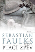 Kniha: Ptačí zpěv (Sebastian Faulks). BB/art, 2008 Kniha: Ptačí zpěv (Sebastian Faulks). BB/art, 2008