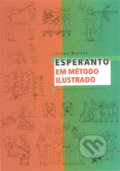 Kniha: Esperanto em método ilustrado (Stano Marček). Stano Marček, 2007 Kniha: Esperanto em método ilustrado (Stano Marček). Stano Marček, 2007