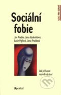 Kniha: Sociální fobie (Ján Praško a kolektív), 2008 Kniha: Sociální fobie (Ján Praško a kolektív), 2008