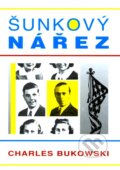 Kniha: Šunkový nářez (Charles Bukowski). Pragma, 2008 Kniha: Šunkový nářez (Charles Bukowski). Pragma, 2008