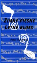 Kniha: Zimné piesne - Letné blues (Peter Ďurkovský). Knižné centrum, 2002 Kniha: Zimné piesne - Letné blues (Peter Ďurkovský). Knižné centrum, 2002