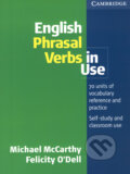 Kniha: English Phrasal Verbs in Use (Michael McCarthy a Felicity O´Dell). Cambridge University Press, 2004 Kniha: English Phrasal Verbs in Use (Michael McCarthy a Felicity O´Dell). Cambridge University Press, 2004