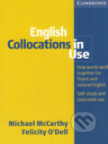 Kniha: English Collocations in Use (Felicity O´Dell a Michael McCarthy). Cambridge University Press, 2005 Kniha: English Collocations in Use (Felicity O´Dell a Michael McCarthy). Cambridge University Press, 2005