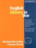 Kniha: English Idioms in Use (Felicity O´Dell a Michael McCarthy). Cambridge University Press, 2002 Kniha: English Idioms in Use (Felicity O´Dell a Michael McCarthy). Cambridge University Press, 2002