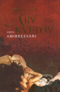 Kniha: Krv kvetov (Anita Amirrezvani). NOXI, 2008 Kniha: Krv kvetov (Anita Amirrezvani). NOXI, 2008