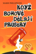 Kniha: Když bohové dělají průsery (Marie Philipsová). Jota, 2008 Kniha: Když bohové dělají průsery (Marie Philipsová). Jota, 2008
