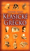 Kniha: Klasické Grécko (Michael Grant). Slovart, 2008 Kniha: Klasické Grécko (Michael Grant). Slovart, 2008