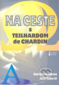 Kniha: Na ceste s Teilhardom de Chardin (Józef Kulisz a Zlatica Plašienková). Dobrá kniha Kniha: Na ceste s Teilhardom de Chardin (Józef Kulisz a Zlatica Plašienková). Dobrá kniha