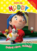 Kniha: Dobré ráno, Noddy! (Egmont SK). Egmont SK, 2008 Kniha: Dobré ráno, Noddy! (Egmont SK). Egmont SK, 2008