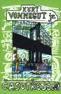 Kniha: Časotřesení (Kurt Vonnegut jr.). Argo, 2008 Kniha: Časotřesení (Kurt Vonnegut jr.). Argo, 2008