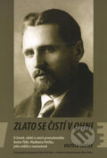 Kniha: Zlato se čistí v ohni (Vojtěch Šustek). Návrat domů, 2008 Kniha: Zlato se čistí v ohni (Vojtěch Šustek). Návrat domů, 2008