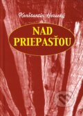 Kniha: Nad priepasťou (Konštantín Horecký). ESA, 2007 Kniha: Nad priepasťou (Konštantín Horecký). ESA, 2007