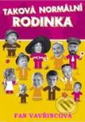 Kniha: Taková normální rodinka (Fan Vavřincová). XYZ, 2008 Kniha: Taková normální rodinka (Fan Vavřincová). XYZ, 2008
