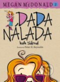 Kniha: Dada Nálada bude slávna! (Megan McDonald). Slovart, 2008 Kniha: Dada Nálada bude slávna! (Megan McDonald). Slovart, 2008