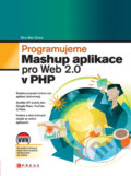 Kniha: Programujeme Mashup aplikace pro Web 2.0 v PHP (Shu-Wai Chow). Computer Press, 2008 Kniha: Programujeme Mashup aplikace pro Web 2.0 v PHP (Shu-Wai Chow). Computer Press, 2008