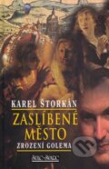 Kniha: Zaslíbené město (Karel Štorkán). Šulc - Švarc, 2005 Kniha: Zaslíbené město (Karel Štorkán). Šulc - Švarc, 2005