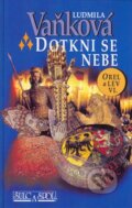 Kniha: Dotkni se nebe (Ludmila Vaňková). Šulc - Švarc Kniha: Dotkni se nebe (Ludmila Vaňková). Šulc - Švarc