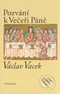 Kniha: Pozvání k Večeři Páně (Václav Vacek). Vyšehrad, 2008 Kniha: Pozvání k Večeři Páně (Václav Vacek). Vyšehrad, 2008