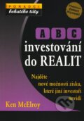 Kniha: ABC investování do realit (Ken McElroy). Pragma, 2008 Kniha: ABC investování do realit (Ken McElroy). Pragma, 2008