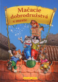 Kniha: Mačacie dobrodružstvá v meste (Slovart Print). Slovart Print, 2008 Kniha: Mačacie dobrodružstvá v meste (Slovart Print). Slovart Print, 2008