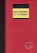 Kniha: Nadrealizmus - Avantgarda 38 (Milan Hamada). Kalligram, 2006 Kniha: Nadrealizmus - Avantgarda 38 (Milan Hamada). Kalligram, 2006