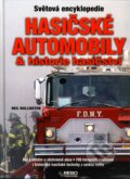 Kniha: Hasičské automobily & historie hasičství (Neil Wallington). Rebo, 2005 Kniha: Hasičské automobily & historie hasičství (Neil Wallington). Rebo, 2005