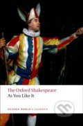 Kniha: As You Like It (William Shakespeare). Oxford University Press, 2008 Kniha: As You Like It (William Shakespeare). Oxford University Press, 2008