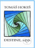 Kniha: DESTINE, s.r.o. (Tomáš Hokeš). , 2011 Kniha: DESTINE, s.r.o. (Tomáš Hokeš). , 2011