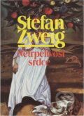 Kniha: Netrpělivost srdce (Stefan Zweig). , 1997 Kniha: Netrpělivost srdce (Stefan Zweig). , 1997