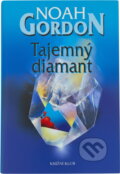 Kniha: Tajemný diamant (Noah Gordon). Knižní klub, 2002 Kniha: Tajemný diamant (Noah Gordon). Knižní klub, 2002