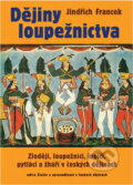 Kniha: Dějiny loupežnictva (Jindřich Francek). Rybka Publishers, 2002 Kniha: Dějiny loupežnictva (Jindřich Francek). Rybka Publishers, 2002