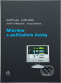 Kniha: Mluvíme s počítačem česky (Josef Psutka; Luděk Müller a Psutka Josef). Academia, 2005 Kniha: Mluvíme s počítačem česky (Josef Psutka; Luděk Müller a Psutka Josef). Academia, 2005