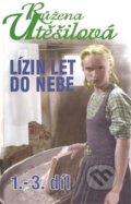 Kniha: Lízin let do nebe (Růžena Utěšilová). Kamélie, 2008 Kniha: Lízin let do nebe (Růžena Utěšilová). Kamélie, 2008