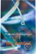 Kniha: Iný pohľad (Miroslav Schlesinger). , 2001 Kniha: Iný pohľad (Miroslav Schlesinger). , 2001