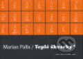 Kniha: Teplé škvarky (Marian Palla). Druhé město, 2007 Kniha: Teplé škvarky (Marian Palla). Druhé město, 2007