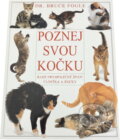 Kniha: Poznej svou kočku (Bruce Fogle a Bruce Fogle; Jane Burtonová). , 1998 Kniha: Poznej svou kočku (Bruce Fogle a Bruce Fogle; Jane Burtonová). , 1998