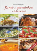 Kniha: Rande s gurmánkou v české kuchyni (Šárka Škachová). , 2009 Kniha: Rande s gurmánkou v české kuchyni (Šárka Škachová). , 2009