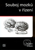 Kniha: Souboj mozků v řízení (Jaroslav Antonín Jirásek). Alfa, 2004 Kniha: Souboj mozků v řízení (Jaroslav Antonín Jirásek). Alfa, 2004