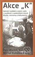 Kniha: Akce K (Karel Jech, Michal Kubálek a Petr Blažek). Pulchra, 2010 Kniha: Akce K (Karel Jech, Michal Kubálek a Petr Blažek). Pulchra, 2010
